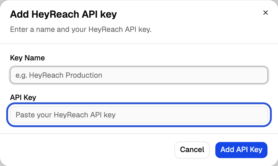 Add HeyReach API key dialog with the Key Name and API Key fields, the API Key field highlighted